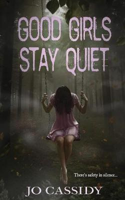 Libro Good Girls Stay Quiet - Jo Cassidy