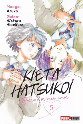 Kieta Hatsukoi: Borroso Primer Amor, De Aruko. Serie Kieta Hatsukoi, Vol. 5. Editorial Panini, Tapa Blanda En Español, 2023