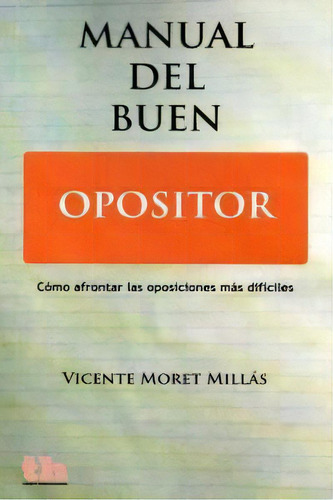 Manual Del Buen Opositor, De Moret Millás, Vicente. Editorial Tirant Lo Blanch, Tapa Blanda En Español