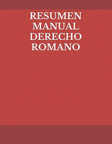 Manual Derecho Romano: Derecho Romano (edición En Español)