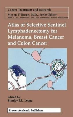 Atlas Of Selective Sentinel Lymphadenectomy For Melanoma,...