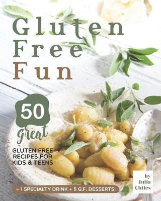 Libro Gluten Free Fun : 50 Great Gluten Free Recipes For ...