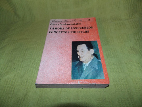 La Hora De Los Pueblos / Conceptos Políticos - J. D. Perón