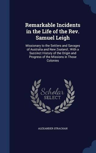Remarkable Incidents In The Life Of The Rev Samuel Leigh Mis