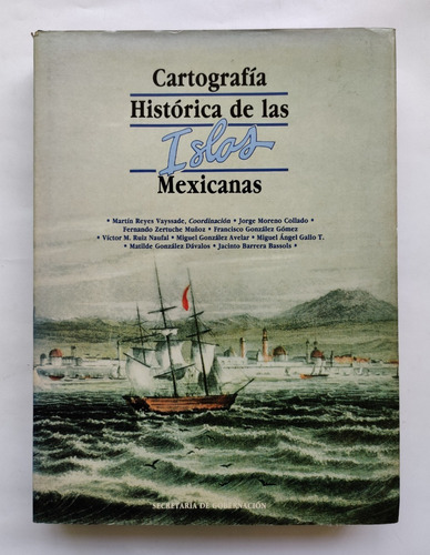 Cartografía Histórica De Las Islas Mexicanas  