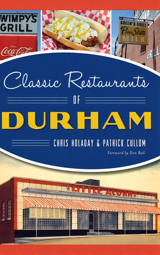 Classic Restaurants Of Durham, De Holaday, Chris. Editorial History Pr, Tapa Dura En Inglés