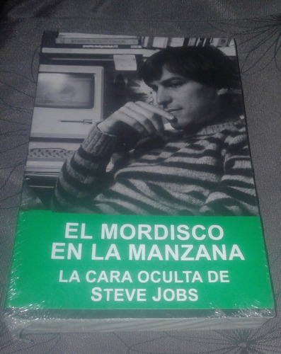 El Mordisco De La Manzana Steve Jobs La Cara Oculta