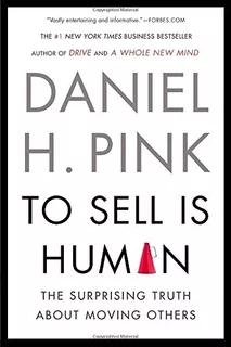To Sell Is Human - Daniel H Pink
