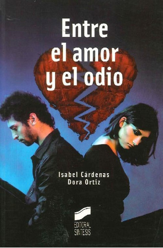 Libro Entre El Amor Y El Odio De Dora Ortiz, Isabel Cárdenas