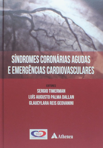 Síndromes coronárias agudas e emergências cardiológicas, de Geovanini, Glacylara Reis. Editora Atheneu Ltda, capa mole em português, 2013