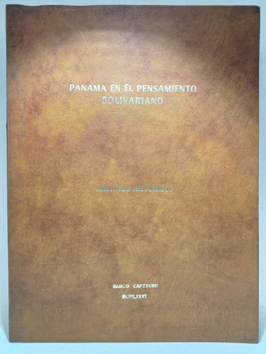 Panamá En El Pensamiento Bolivariano - Archivos Históricos 