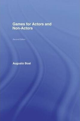 Games For Actors And Non-actors - Augusto Boal