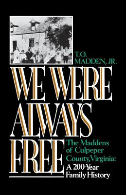 Libro We Were Always Free: The Maddens Of Culpeper County...