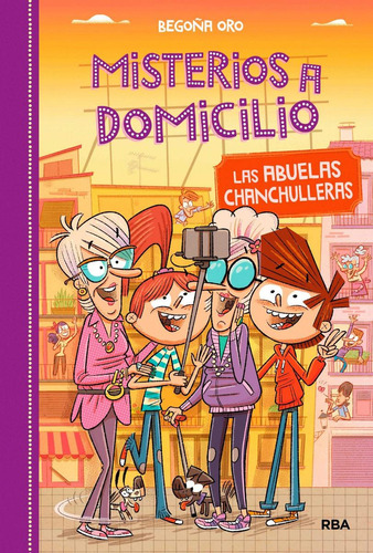 Libro: Las Abuelas Chanchulleras. Oro, Begoña. Rba Molino