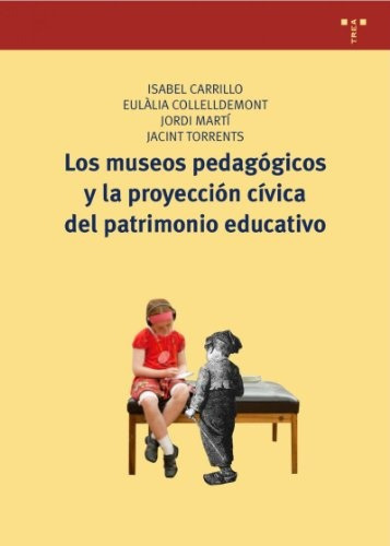 Los Museos Pedagógicos Y Patrimonio Educativo, Trea