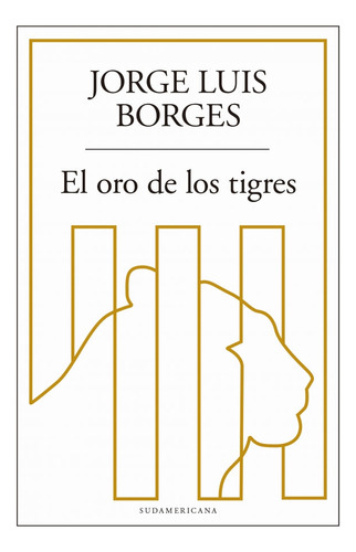 Libro El Oro De Los Tigres De Jorge Luis Borges