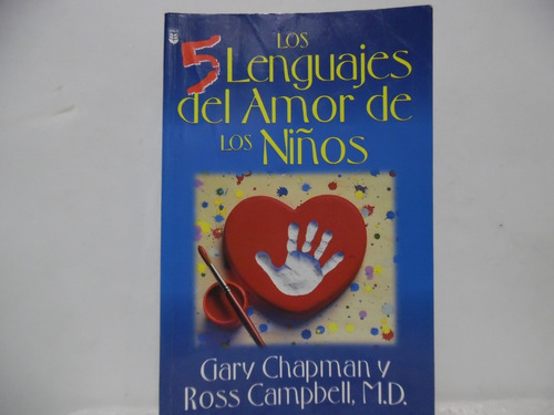 Los 5 Lenguajes Del Amor De Los Niños/ Gary Chapman/ Unilit