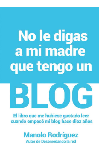 Libro: No Le A Mi Madre Que Tengo Un El Libro Que Me Hubiese