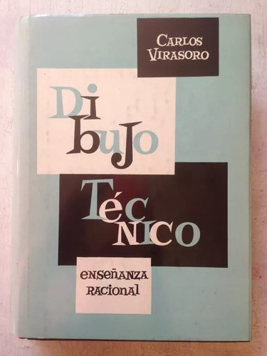 Dibujo Técnico. Carlos Virasoro Dedicado A Lino Palacio.1ºed (Usado)
