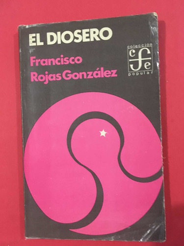 El Diosero: Francisco Rojas González