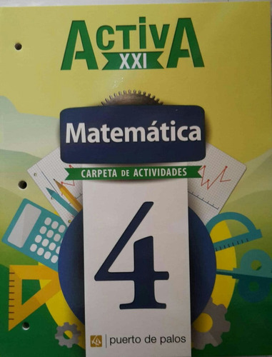 Matematica 4 - Activa Xxi 21 - Puerto De Palos