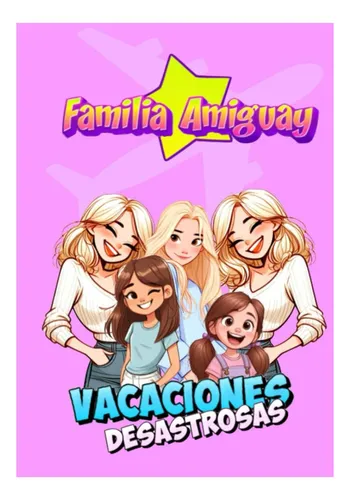 Libro: Familia Amiguay: Vacaciones Desastrosas (las De La