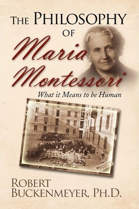 Libro The Philosophy Of Maria Montessori : What It Means ...