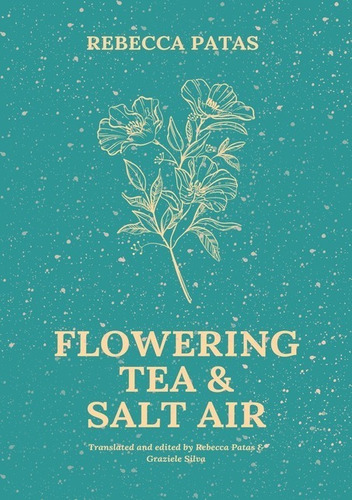 Flowering Tea & Salt Air, De Rebecca Patas. Série Não Aplicável, Vol. 1. Editora Clube De Autores, Capa Mole, Edição 1 Em Inglês, 2020