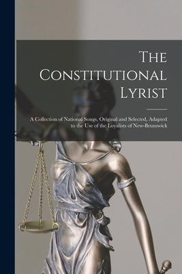 Libro The Constitutional Lyrist [microform]: A Collection...