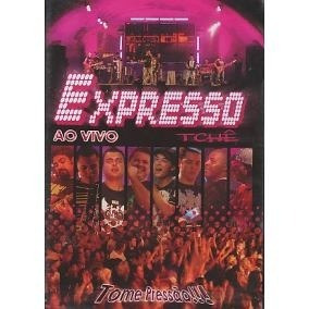 Dvd - Expresso Tchê - Tome Pressão - Ao Vivo