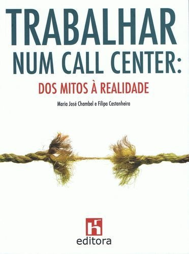 Trabalhar Num Call Center: Dos Mitos À Realidade