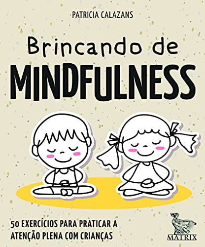 Libro Brincando De Mindfulness 50 Exercícios Para Praticar A