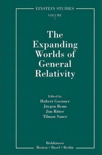 The Expanding Worlds Of General Relativity, De Hubert Goenner. Editorial Birkhauser Boston Inc, Tapa Dura En Inglés