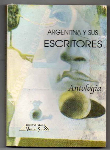 Argentina Y Sus Escritores - Antologìa 