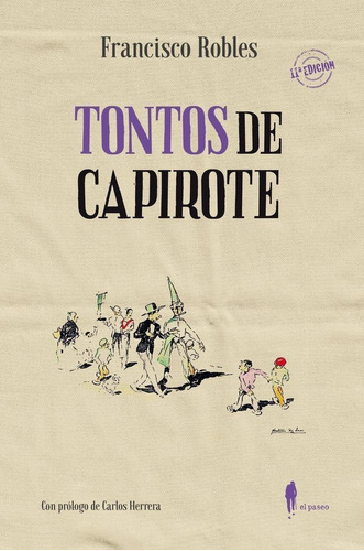 Libro: Tontos De Capirote. Robles Rodríguez, Francisco. El P
