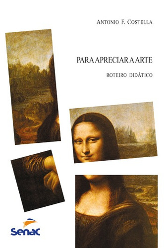 Para apreciar a arte - Roteiro didático, de Costella, Antonio F.. Editora Serviço Nacional de Aprendizagem Comercial, capa mole em português, 1997