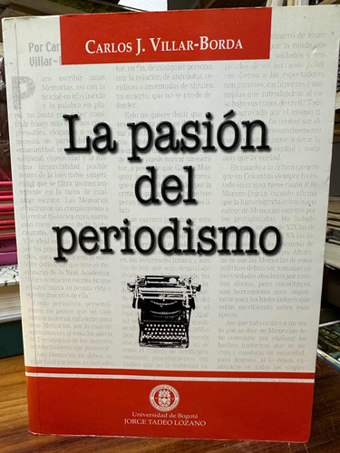 La Pasión Del Periodismo Carlos J Villar Borda