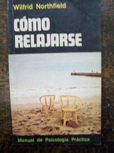 Como Relajarse * Wilfrid Northfield *