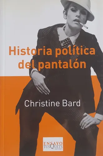 comprar Historia Politica Del Pantalon Christine Bard A99
