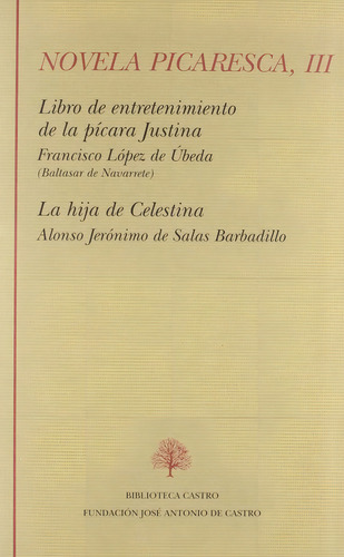 La Pãâcara Justina ; La Hija De Celestina, De Navarro Duran, Rosa (y Otros). Editorial Fundación José Antonio De Castro En Español