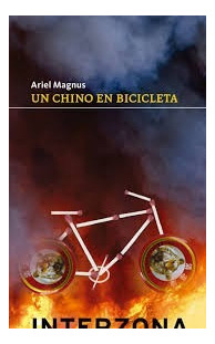 Un Chino En Bicicleta - Magnus - Ed. Interzona
