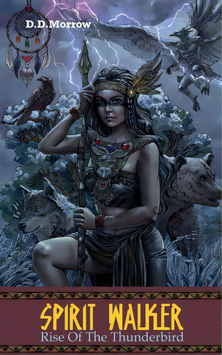 Spirit Walker: Rise Of The Thunderbird, De Morrow, D. D.. Editorial Vertel Pub, Tapa Blanda En Inglés
