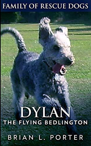 Book : Dylan The Flying Bedlington (family Of Rescue Dogs _f