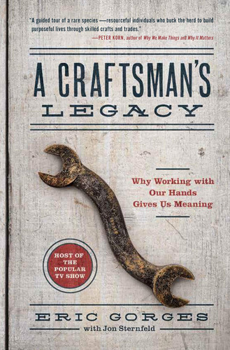 Libro: A Craftsmans Legacy: Why Working With Our Hands Us