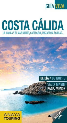 Guia De Turismo - Costa Calida - Guia Viva - Olga Ga, de Olga Garcia. Editorial Anaya Touring en español