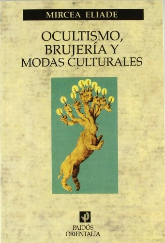 Ocultismo, Brujeria Y Modas Culturales.. - Mircea Elíade