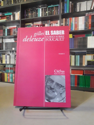 El Saber Curso Sobre Foucault - Gilles Deleuze