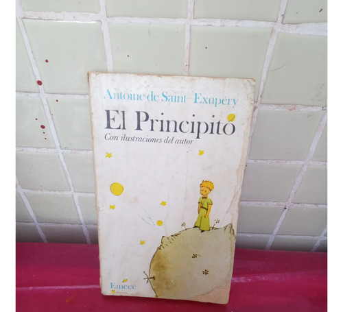 El Principito De Antoine De Saint Exupery. Editorial Emece.