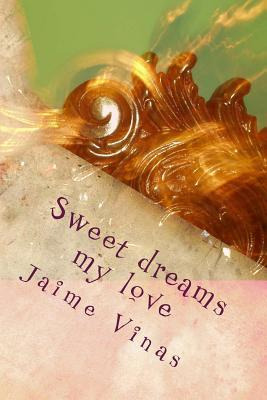 Libro Sweet Dreams My Love - Dr Jaime I Vinas