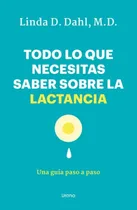 Comprar Todo Lo Que Necesitas Saber Sobre La Lactancia - Linda D. Da